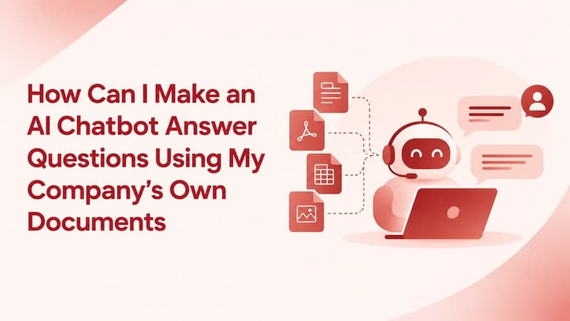 How Can I Make an AI Chatbot Answer Questions Using My Company's Own Documents?